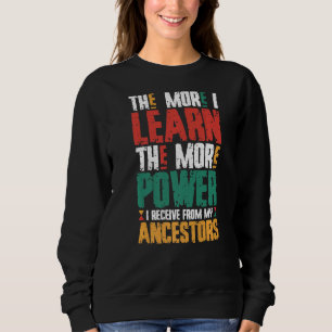 Je mehr ich lerne, desto mehr Power bekomme ich vo Sweatshirt