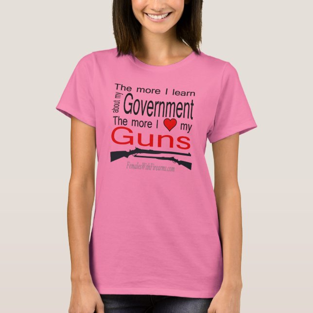 Je mehr ich über meine Regierung lerne T-Shirt (Vorderseite)