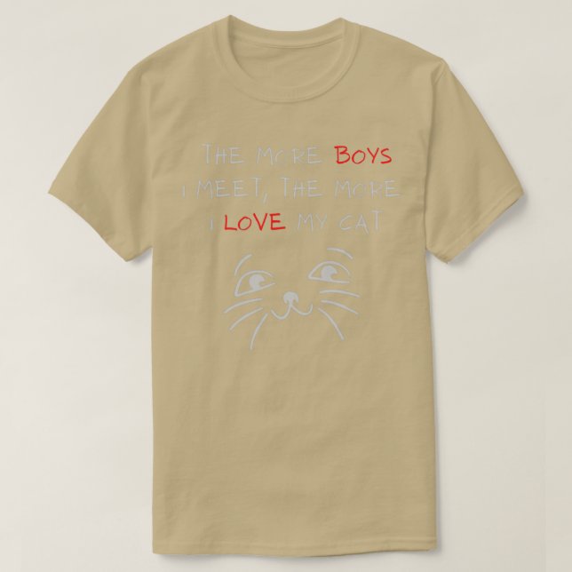 Je mehr Jungen ich treffe, desto mehr Liebe meine  T-Shirt (Design vorne)