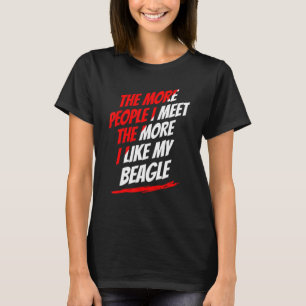 Je mehr Leute ich Beagle Funny Dog Lover Humo tref T-Shirt