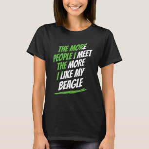 Je mehr Leute ich Beagle Funny Dog Lover Humo tref T-Shirt