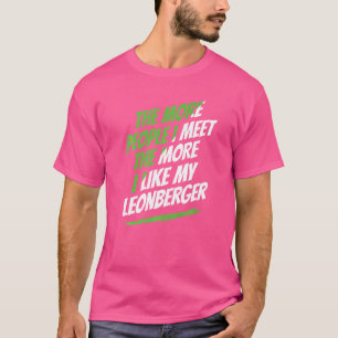 Je mehr Leute ich Leonberger Funny Dog Lover treff T-Shirt