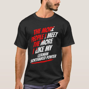 Je mehr Leute ich mit deutschem kurzhaarigen Point T-Shirt