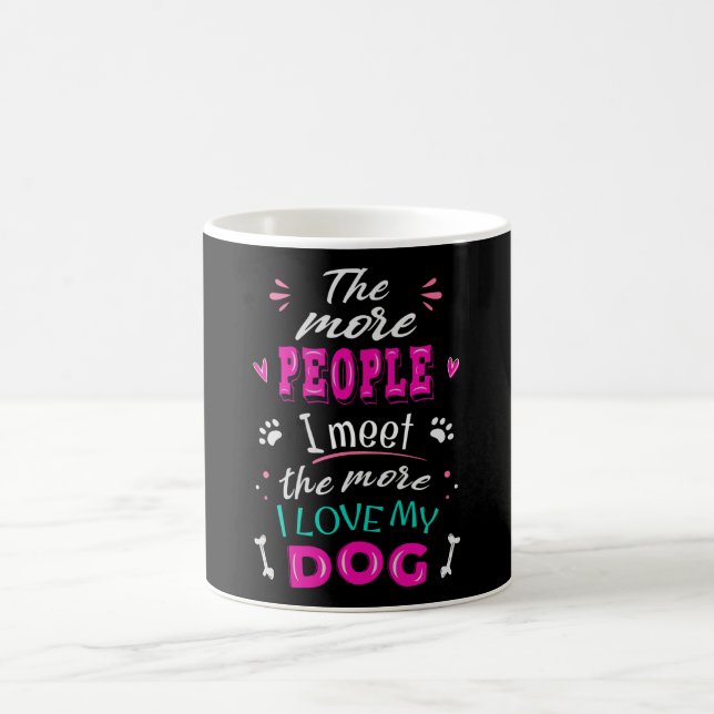 Je mehr Leute ich treffe, desto mehr Liebe habe ic Kaffeetasse (Mittel)