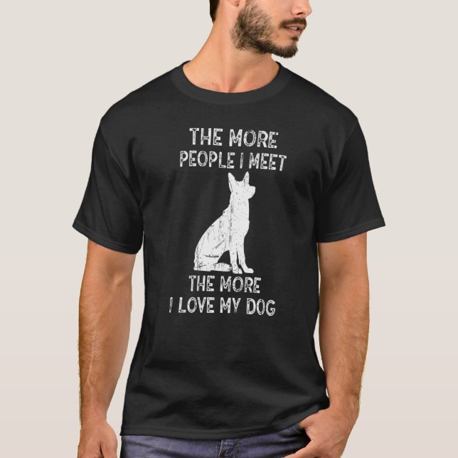 Je mehr Leute ich treffe, desto mehr mag ich meine T-Shirt (Vorderseite)