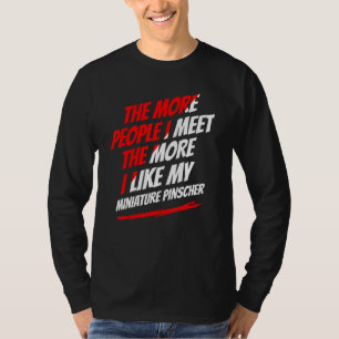 Je mehr Menschen ich treffe Zwergpinscher Lustig D T-Shirt