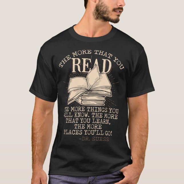 Je mehr Sie lesen, desto mehr Dinge werden Sie wis T-Shirt (Vorderseite)