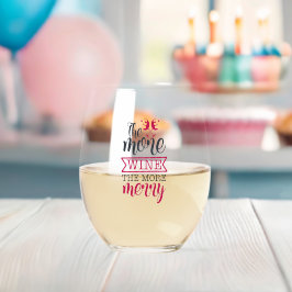 Je mehr Wein, desto fröhlicher Weinglas Ohne Stiel
