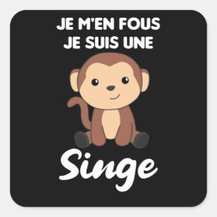 Je M'en Fous Je Suis Une Singe - Sweet Monkey Quadratischer Aufkleber