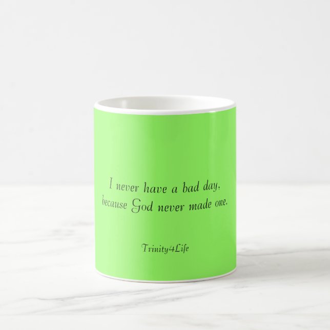 Je n'ai jamais un mauvais jour… Tasse (Centre)