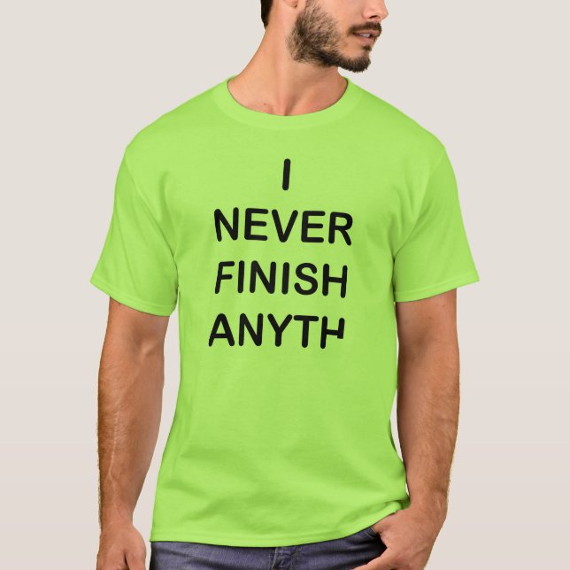 Je ne finis jamais le T-shirt d'Anyhting (Devant)