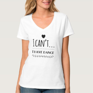 Je ne peux pas… j'avoir le T-shirt de danse