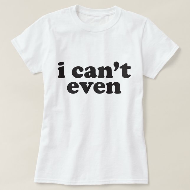 Je ne peux pas même le T-shirt de la femme (Design devant)