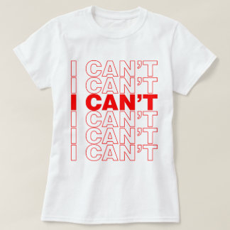 JE NE PEUX PAS T-SHIRT