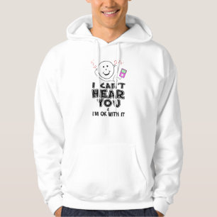 Je ne peux pas vous entendre sweat - shirt à