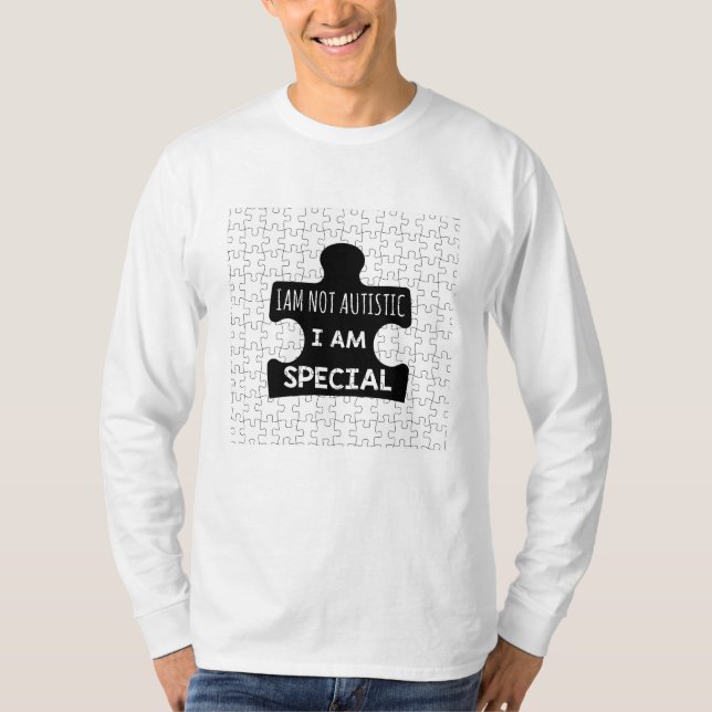 Je Ne Suis Pas Autiste, Je Suis Un T-shirt Spécial (Devant)