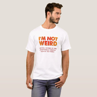 Je ne suis pas bizarre Tshirt drôle
