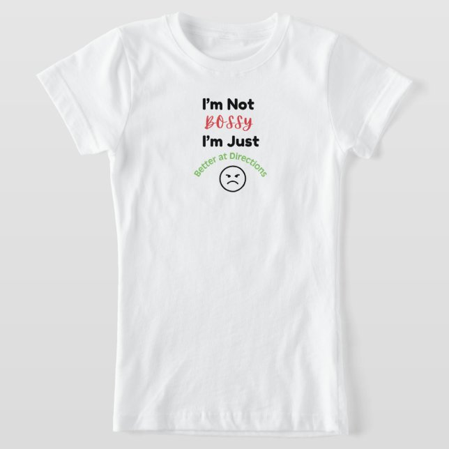 Je ne suis pas bossy drôle fille cadeau Tshirt pou (Poser)
