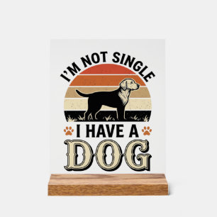 Je ne suis pas célibataire, j'ai un chien Design d