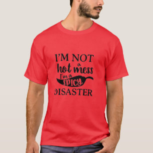 JE NE SUIS PAS UN MESS CHAUD, JE SUIS UN T-SHIRT S