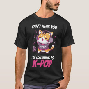 Je ne t'entends pas Je t'écoute T-Shirt Chat Kpop