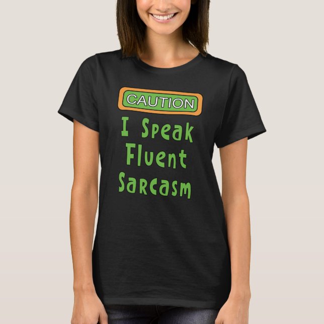 Je Parle Sarcasme Fluent T-Shirt (Devant)