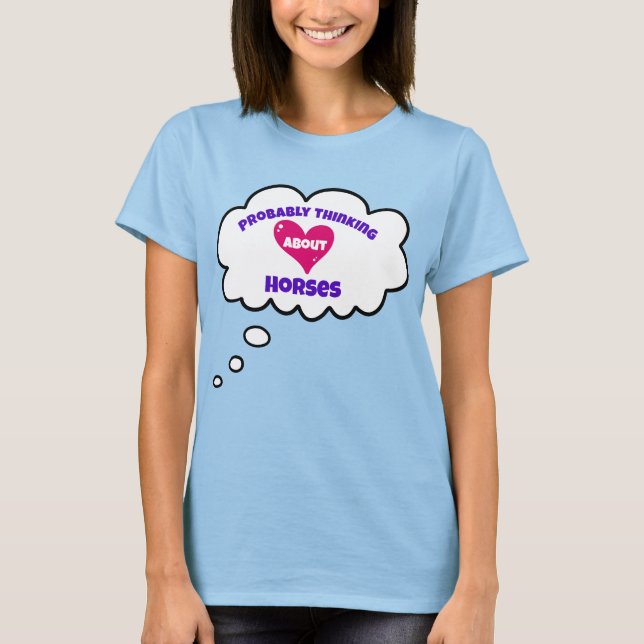 Je Pense Probablement À La T-Shirt Cheval (Devant)