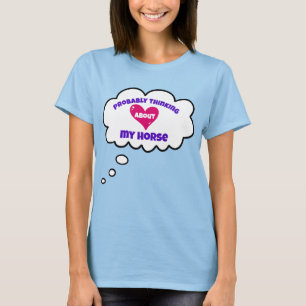 Je Pense Probablement À Mon T-shirt Coeur Cheval