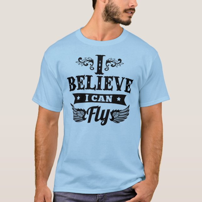 Je Pense Que Je Peux Voler T-Shirt (Devant)