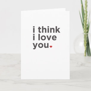 Je Pense Que Je T'Aime. Carte amusante
