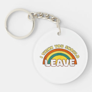 Je pense que vous devriez partir drôle arc-en-ciel