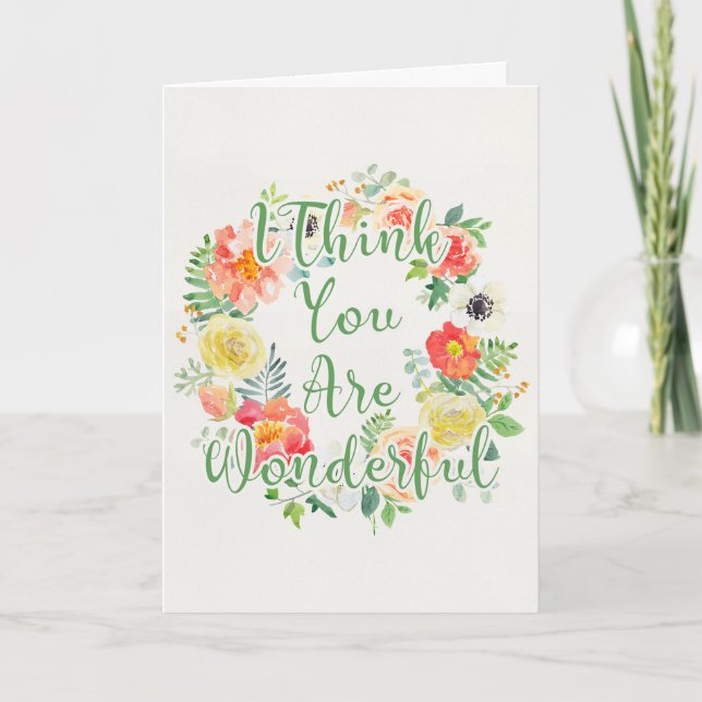 Je Pense Que Vous Êtes Merveilleux - Carte Florale (Devant)