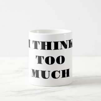 Je Pense Trop - Mug à Café