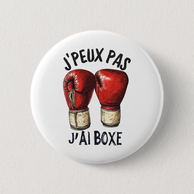 Je Peux Pas J'ai Boxing Boxer Funny Button (Vorderseite)