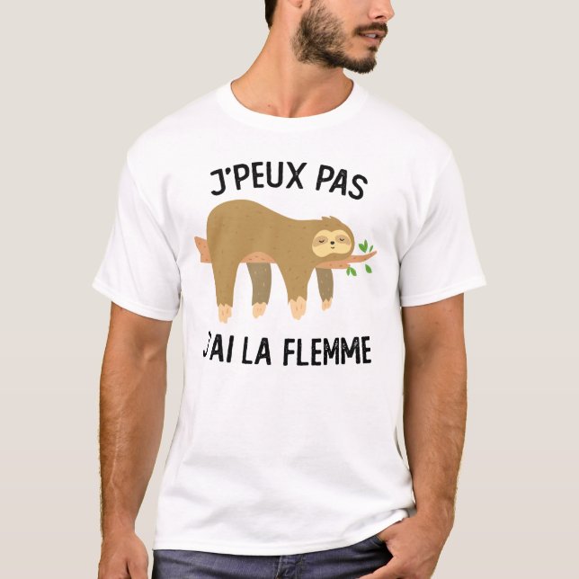 Je Peux Pas J'ai La Flemme Paresse Paresseux T-Shirt (Vorderseite)