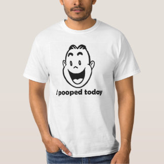 Je pooped aujourd'hui le T-shirt drôle