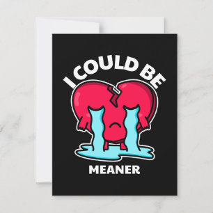 Je Pourrais être Plus Méchante Carte de Vœux Cœu