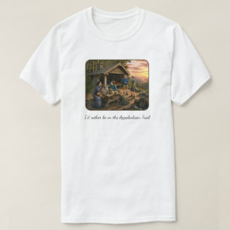 Je préférerais être sur le tshirt Appalachian Trai