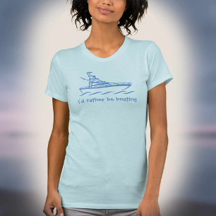 Je préfèrerais faire du bateau. Un t-shirt pour le