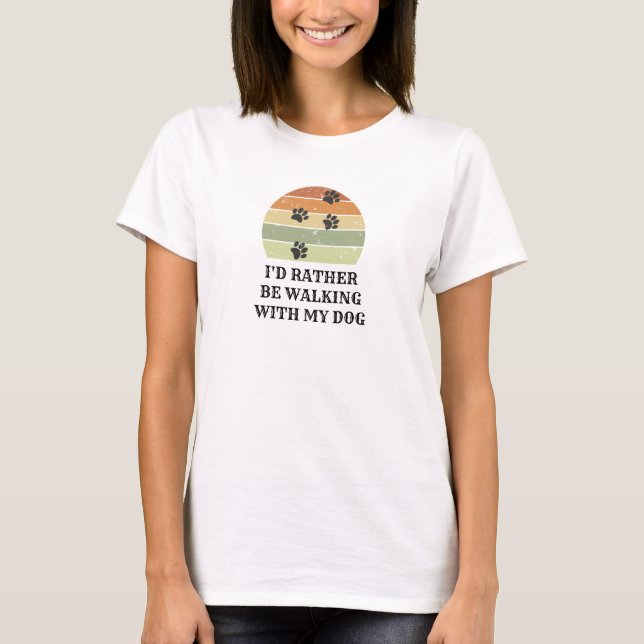 Je Préférerais Marcher Avec Mon T-Shirt De Chien (Devant)