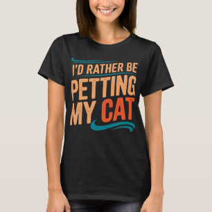 Je Préférerais Péter Mon Chat - T-Shirt