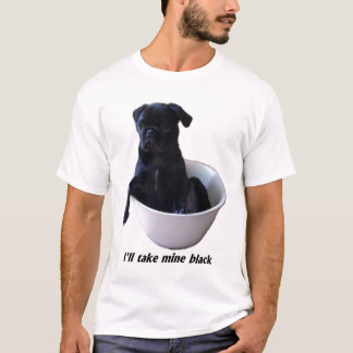 Je prendrai les miens noirs - T-shirt noir de