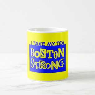 JE PRENDS À MON THÉ BOSTON LA TASSE FORTE