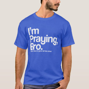 Je prie Bro Christian T-shirt