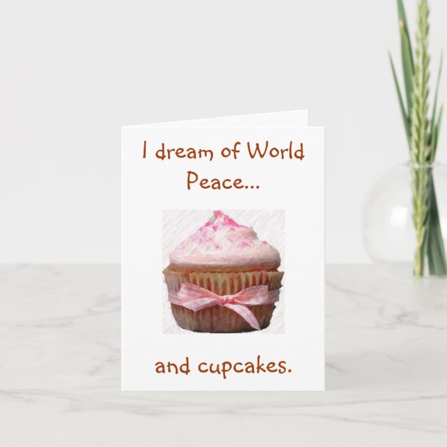 Je rêve de paix mondiale... et de cupcakes. Cartes (Devant)
