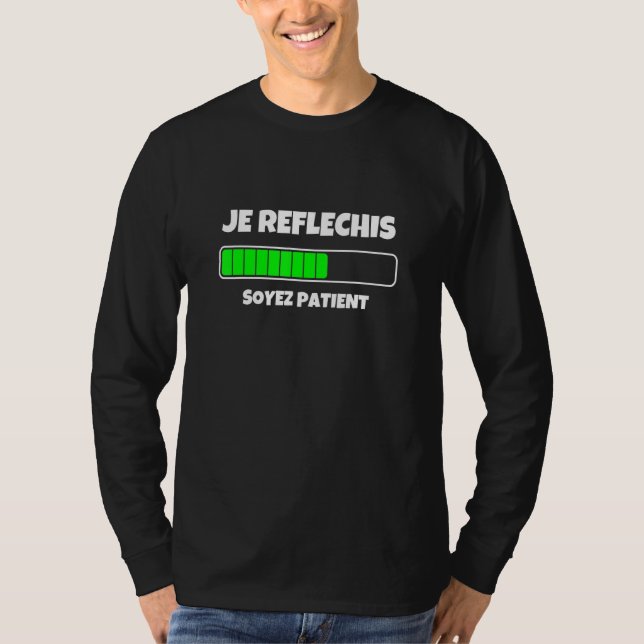 Je Rflchis Soyez Patient Graphic T-Shirts Coole De (Vorderseite)