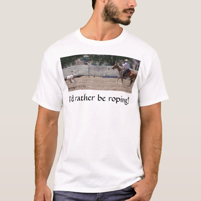 Je Roping plutôt ! T-shirt (Devant)