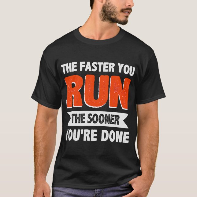 Je schneller du läufst, desto eher hast du Triathl T-Shirt (Vorderseite)