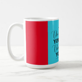 Je schwieriger du arbeitest, desto besser wirst du kaffeetasse