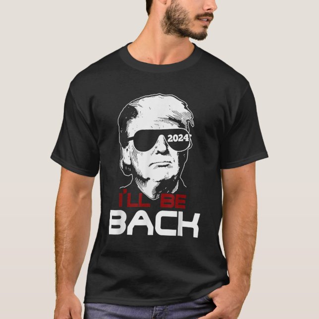 Je serai de retour Trump 2024 T-Shirt (Devant)